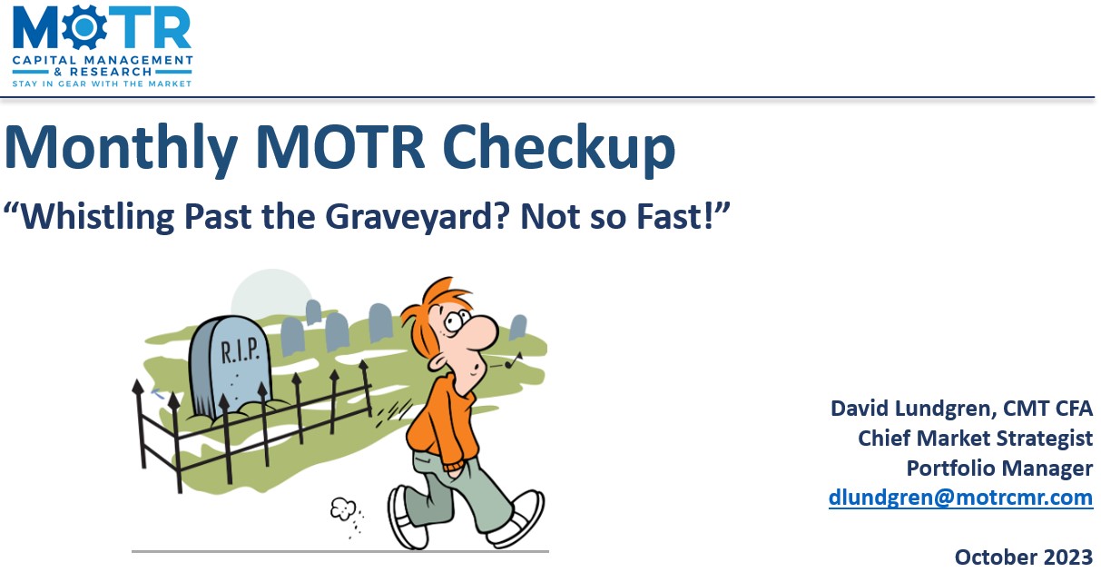 Monthly MOTR Check-Up (MMC): “Whistling past the graveyard? Not so fast!”