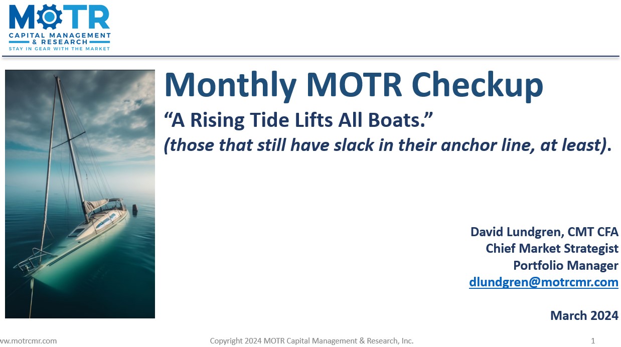 Monthly MOTR Checkup Video (MMC): “A Rising Tide Lifts All Boats.” (those with slack in their anchor line, at least)