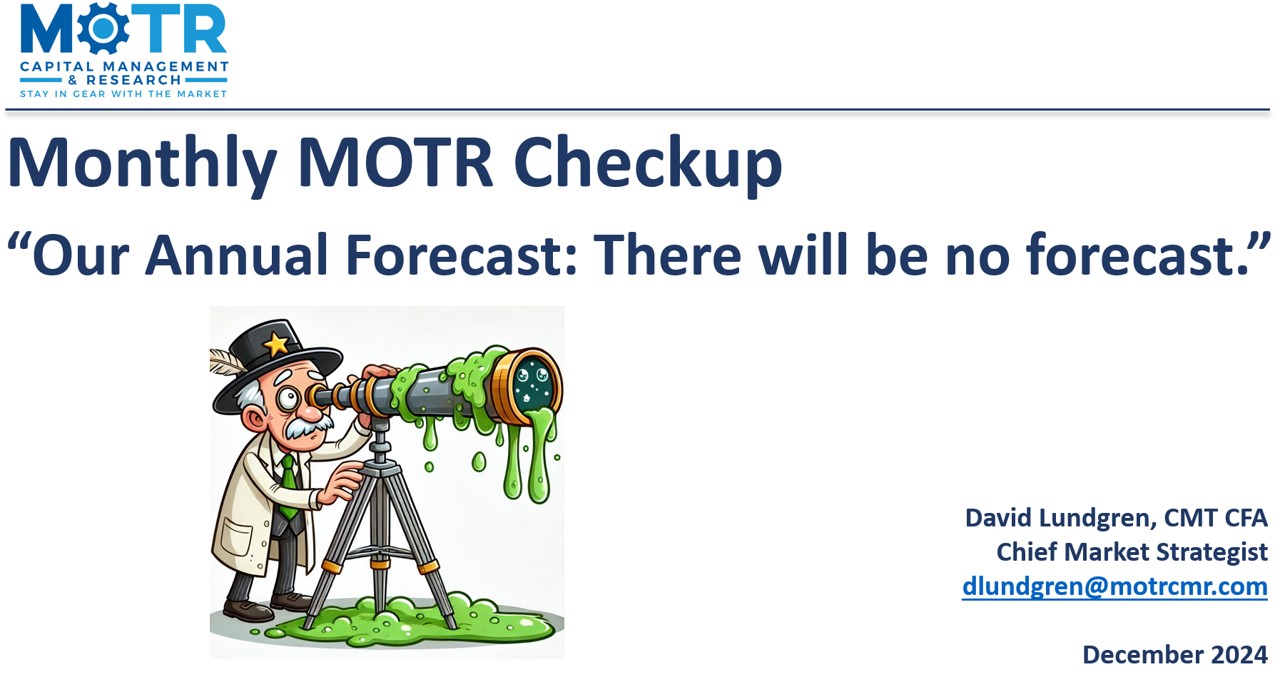 Monthly MOTR Checkup Video (MMC): “Our Annual Forecast: There will be no forecast.”